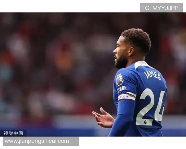 里斯詹姆斯自2020赛季以来四场英超比赛传射表现创后卫新高